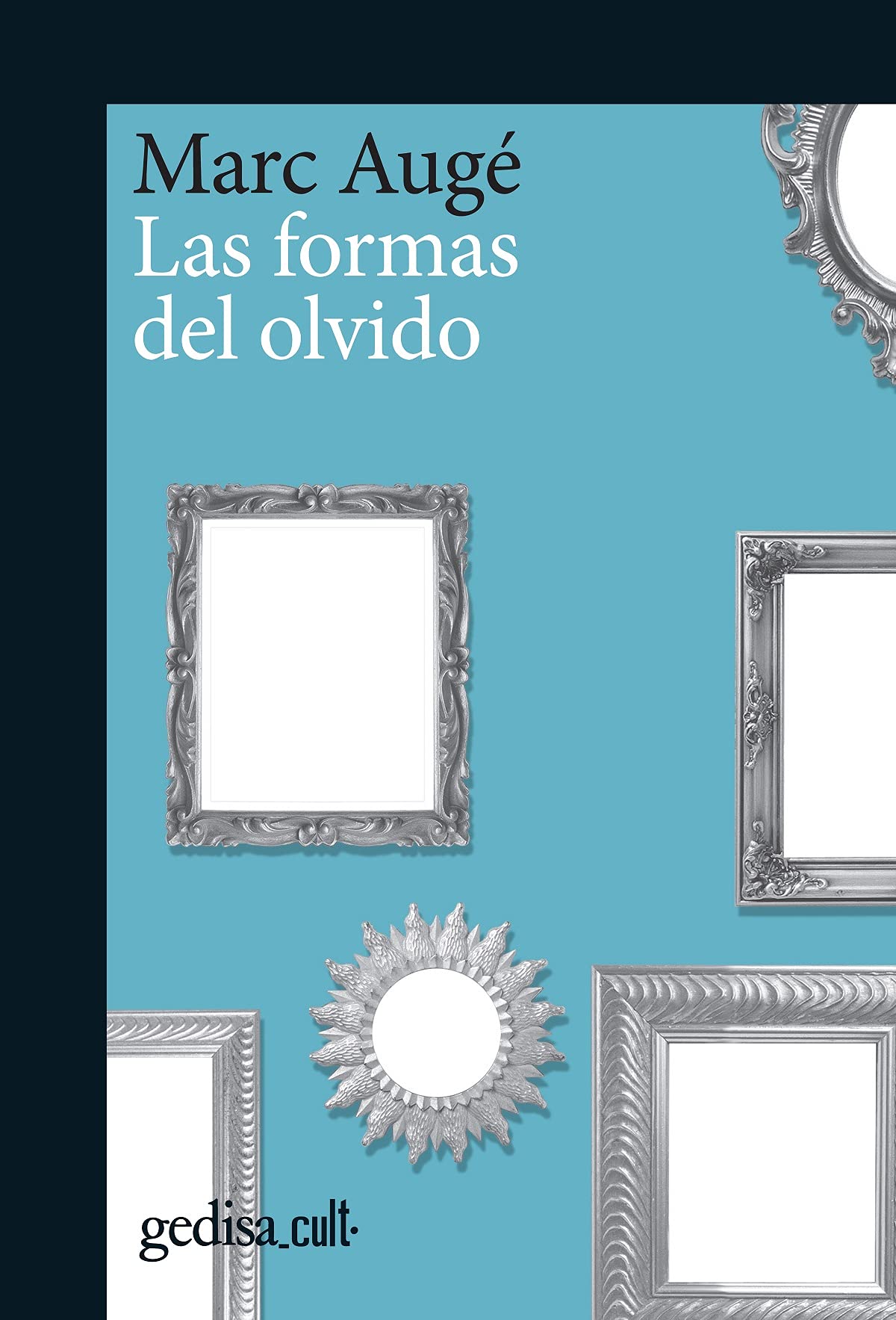 Las formas del olvido (gedisa_cult·, Band 893013) Social Sciences
