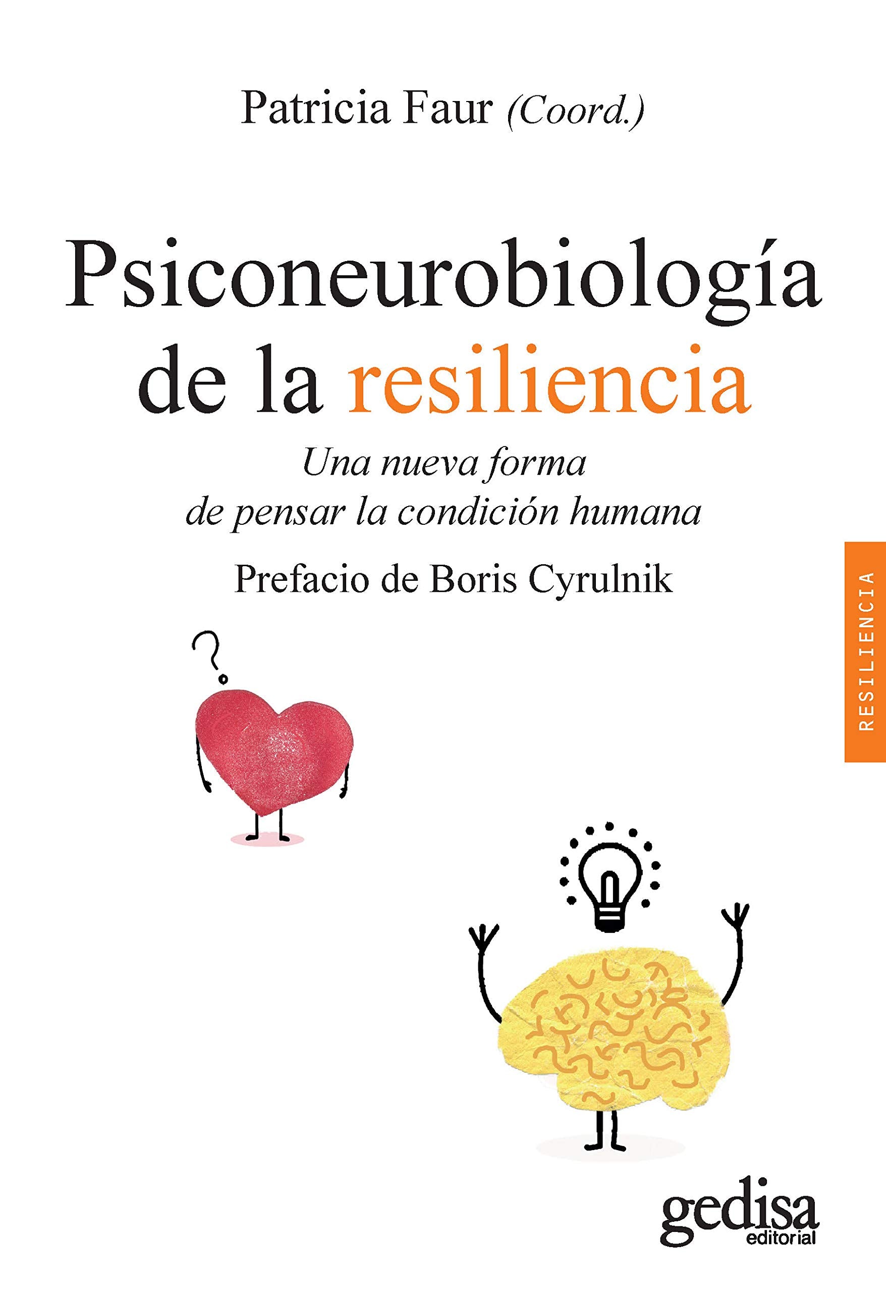 Psiconeurobiología de la resiliencia: Una nueva forma de pensar la condición humana (Psicología / Resiliencia, Band 100632) Psychology