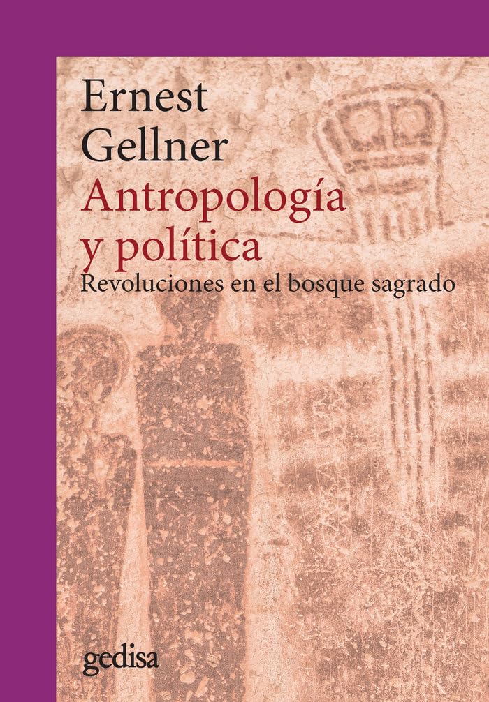 Antropología y política: Revoluciones en el bosque sagrado (CLA-DE-MA, Band 302675) Social Sciences
