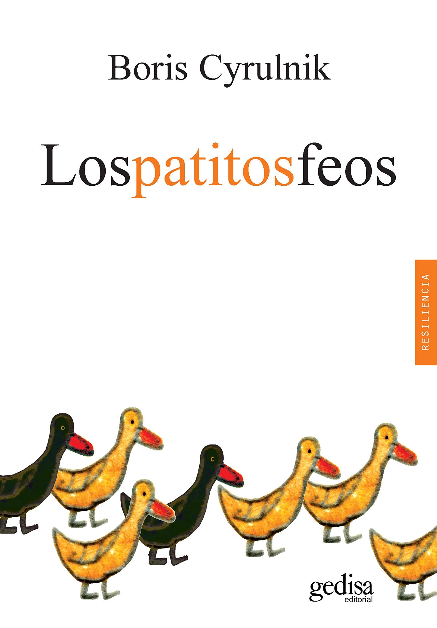 Los patitos feos: La Resiliencia: Una Infancia Infeliz No Determina La Vida (Psicología / Resiliencia, Band 100633) Social Sciences
