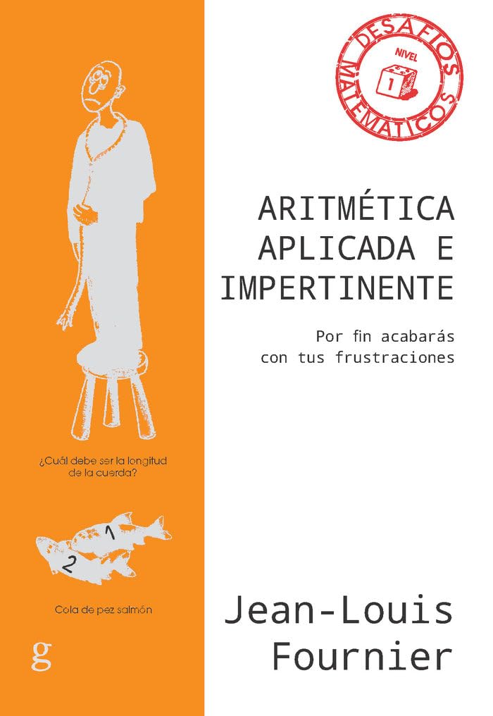 Aritmética aplicada e impertinente: Por fin acabarás con tus frustraciones (Desafíos matemáticos, Band 40849) Hobbies & Crafts
