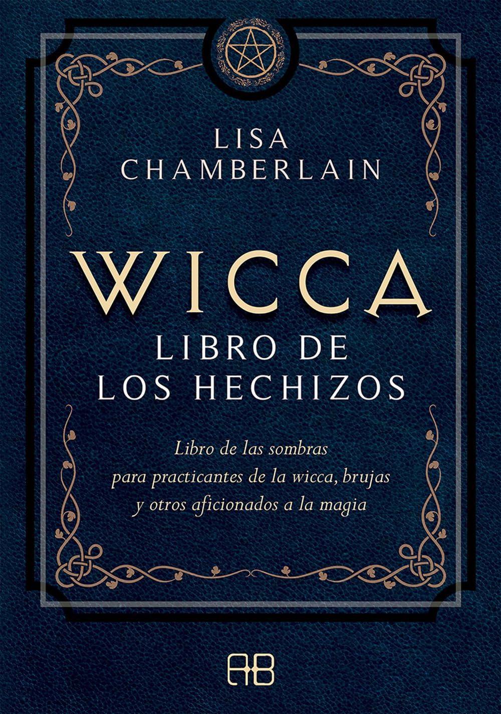 Wicca, libro de los hechizos: Libro de las sombras para practicantes de la wicca, brujas y otros aficionados a la magia Religion & Esotericism