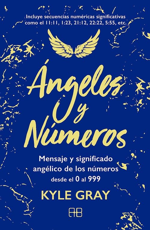 Ángeles y números: Mensajes y significado angélico de los números desde el 0 al 999 book
