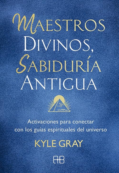 Maestros divinos, sabiduría antigua: Activaciones para conectar con los guías espirituales del universo Religion & Esotericism