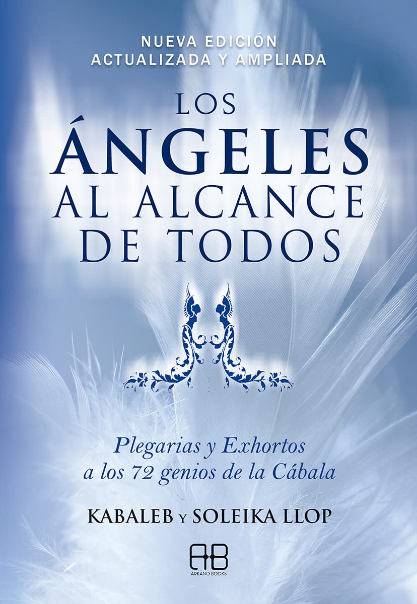 Los ángeles al alcance de todos: Plegarias y Exhortos a los 72 genios de la Cábala Religion & Esotericism