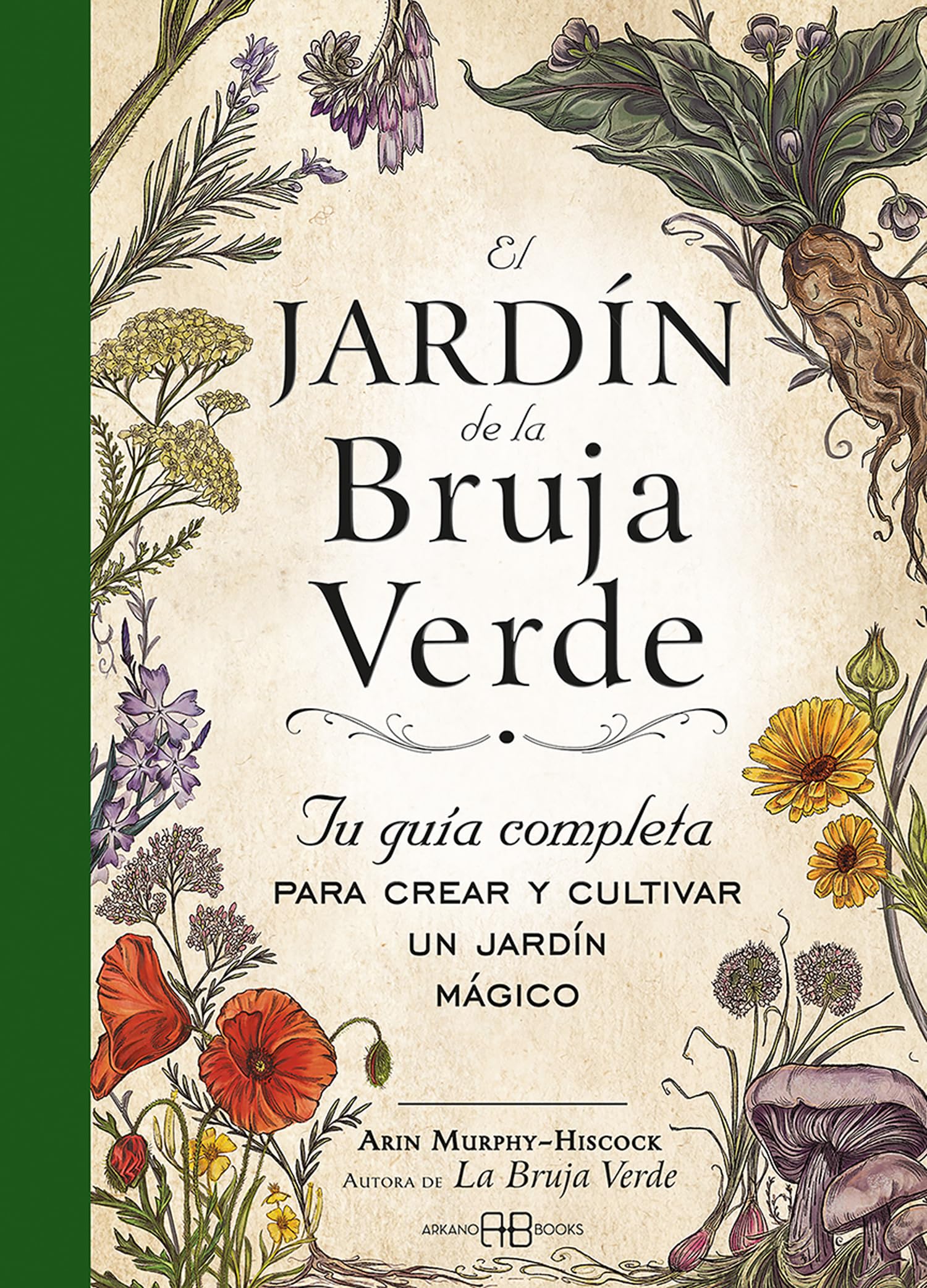 El jardín de la bruja verde: Tu guía completa para crear y cultivar un jardín mágico Religion & Esotericism