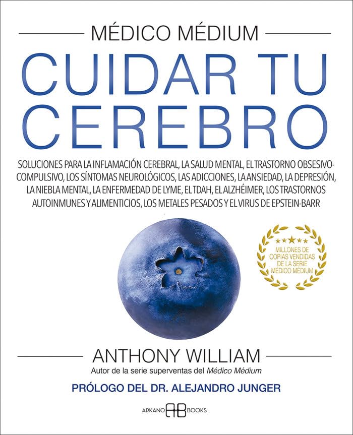 Médico Médium. Cuidar tu cerebro: Soluciones para la inflamación cerebral, la salud mental, el trastorno obsesivo-compulsivo, los síntomas ... el TDAH, el alzhéimer, los trastornos ... Health, Nutrition & Fitness