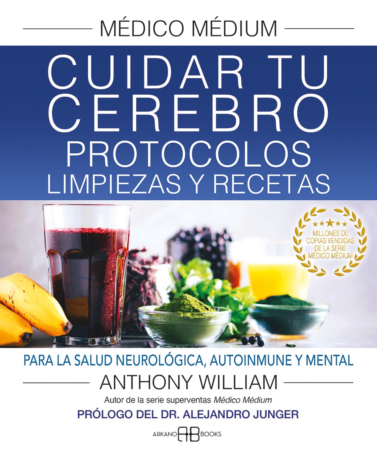 Médico Médium. Cuidar tu cerebro. Protocolos, limpiezas y recetas: Para la salud neurológica, autoinmune y mental Health, Nutrition & Fitness