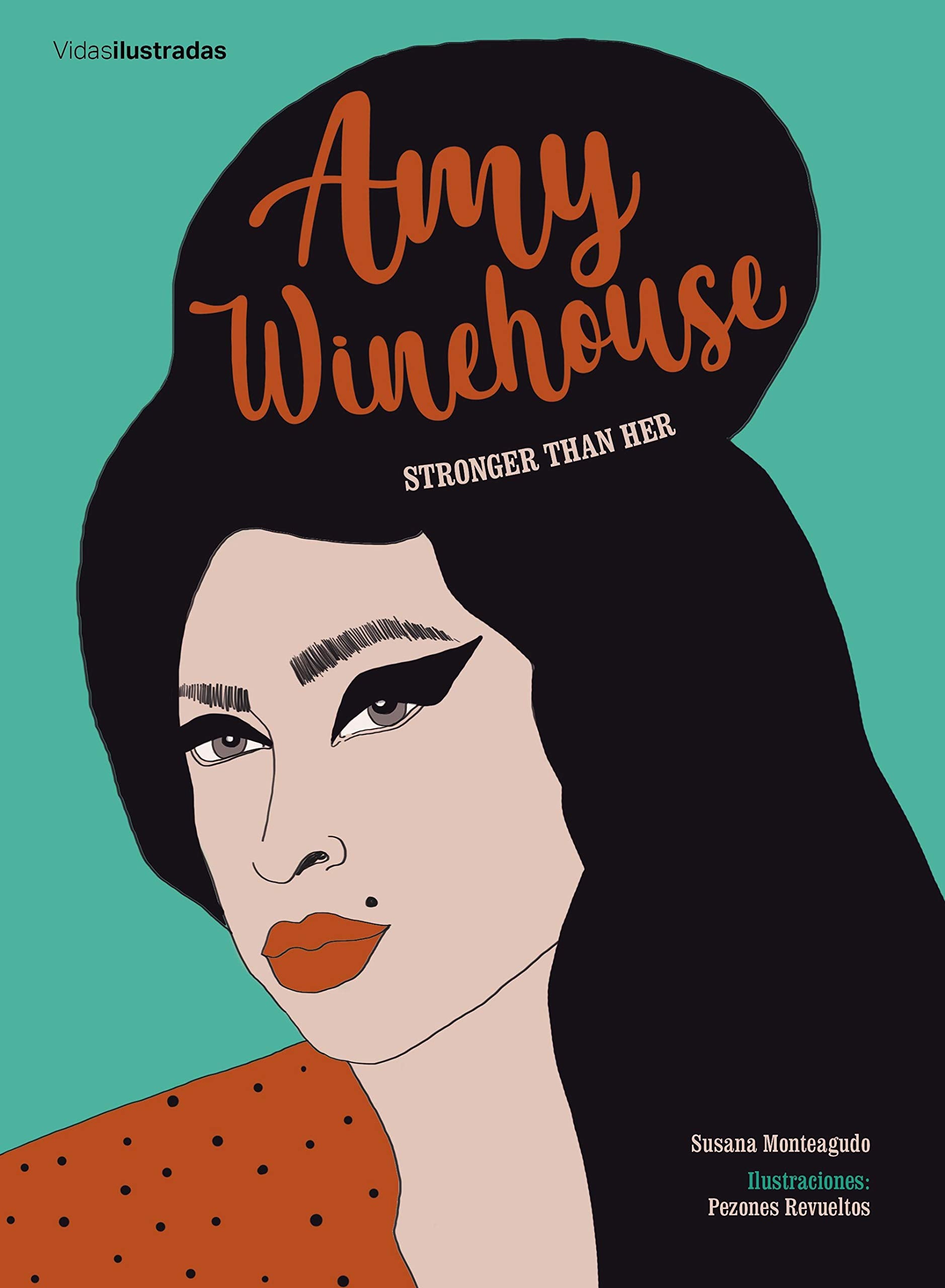 Amy Winehouse: Stronger than her (Vidas Ilustradas) Books