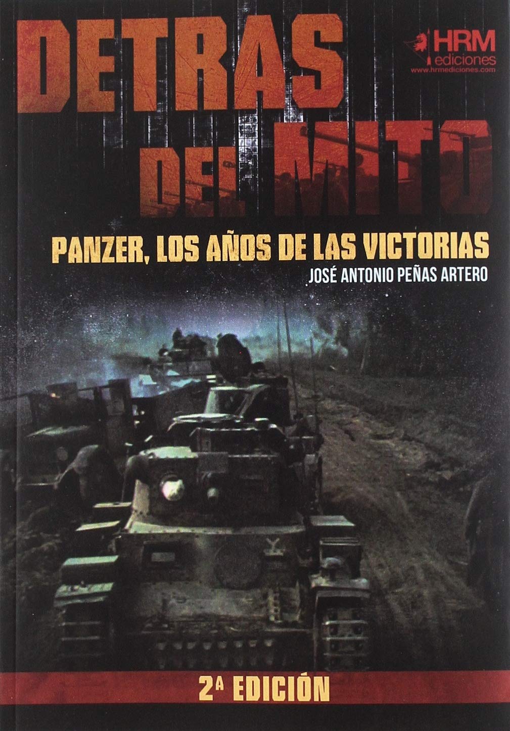 Detrás del mito : Panzer, los años de las victorias Books