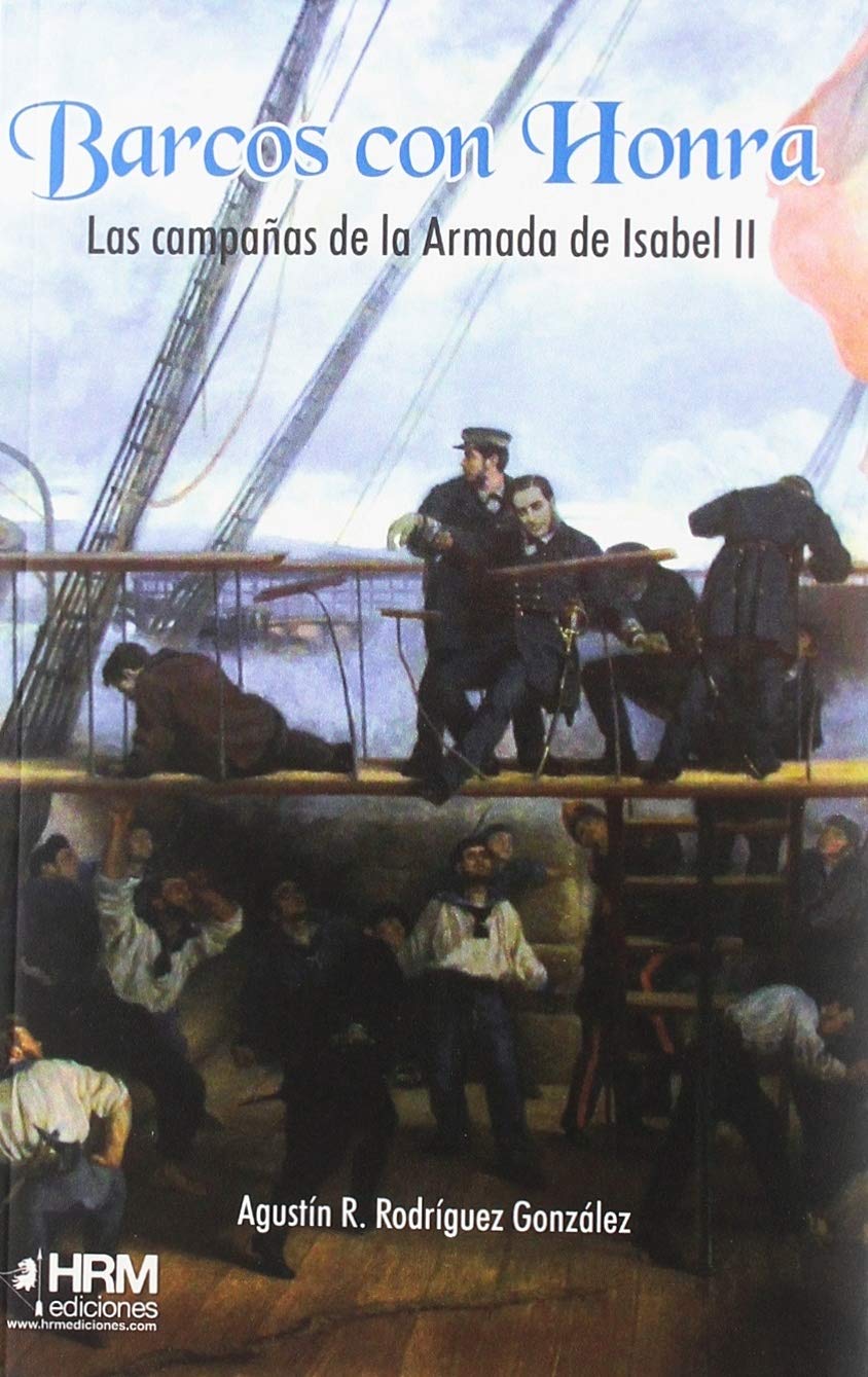 Barcos con honra : las campañas de la Armada de Isabel II Books