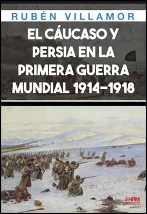 El Cáucaso y Persia en la Primera Guerra Mundial, 1914-1918 Social Sciences