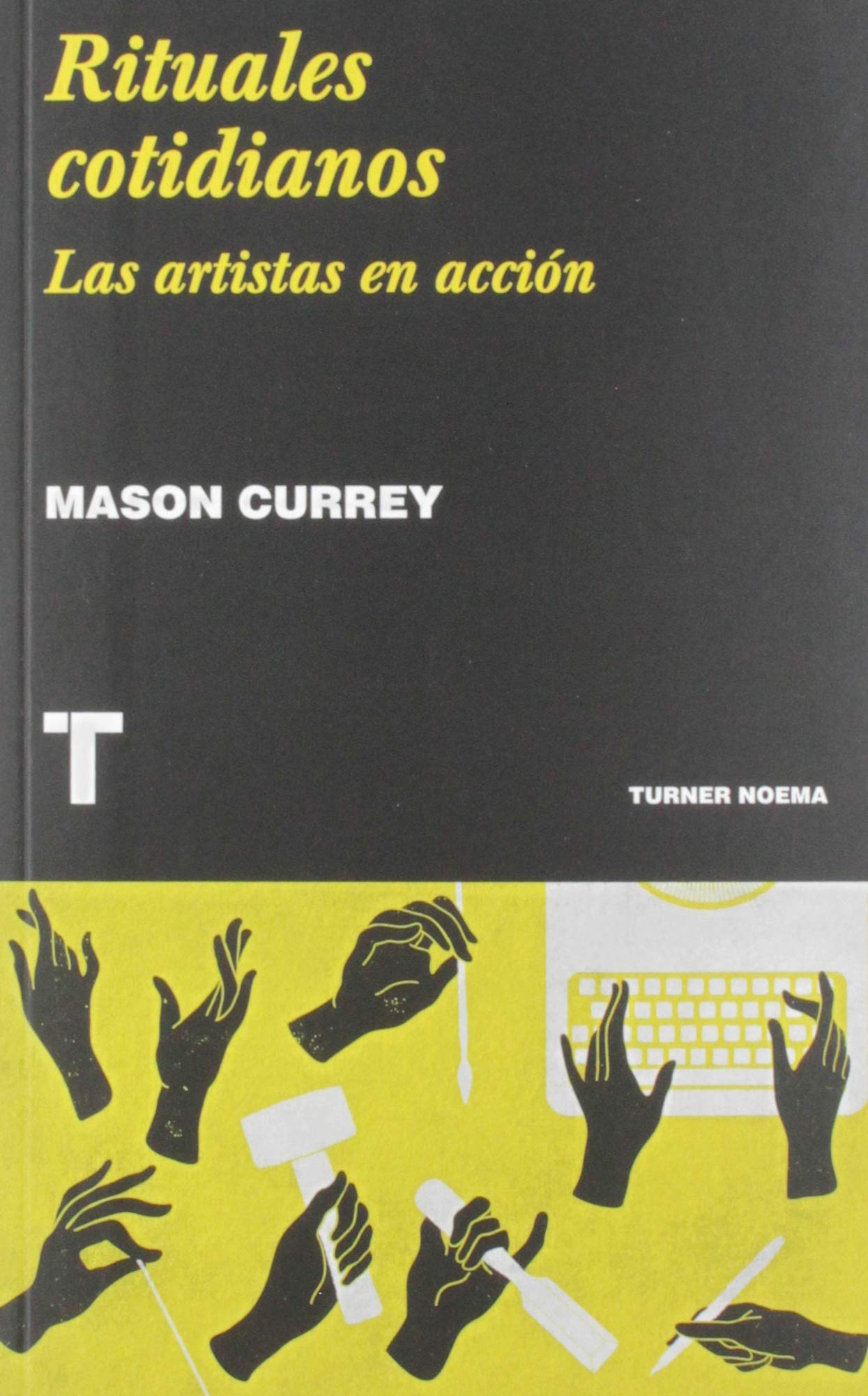 Rituales cotidianos: Las artistas en acción (Noema) Books