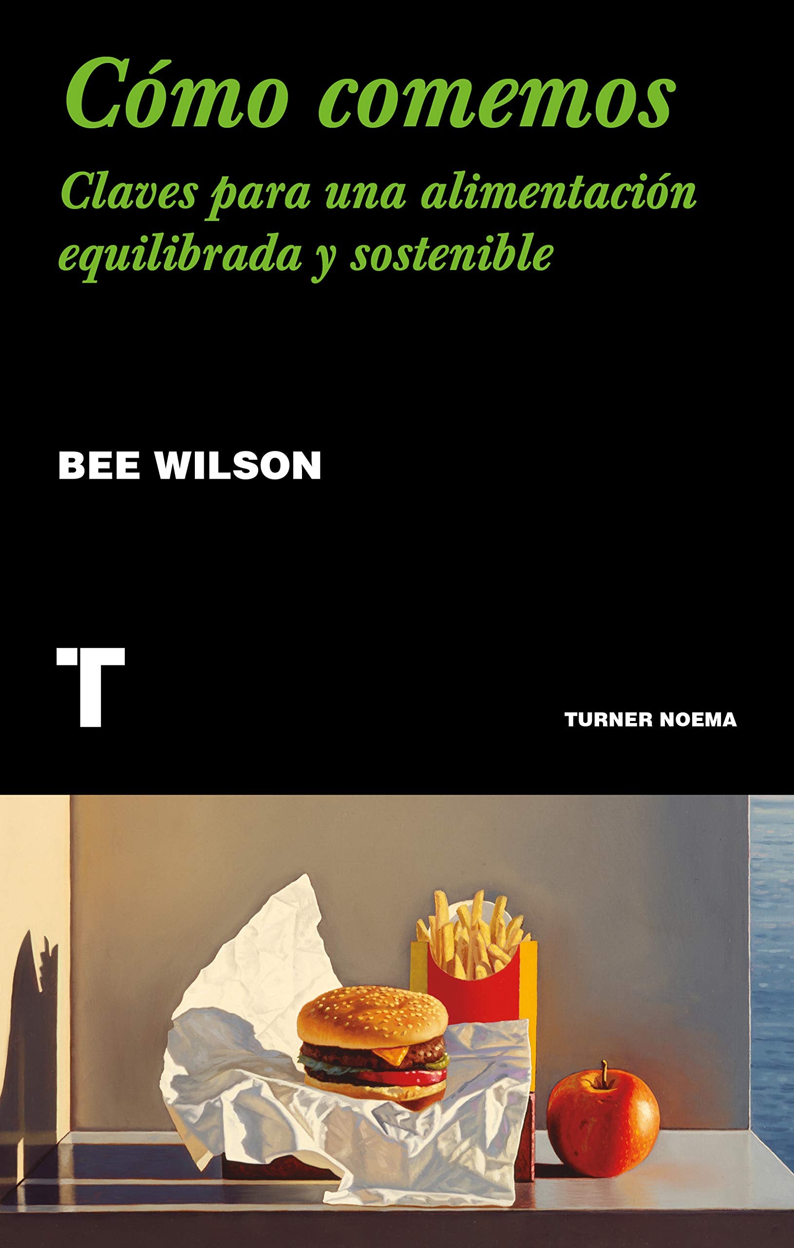 Cómo comemos: Claves para una alimentación equilibrada y sostenible (Noema) Books