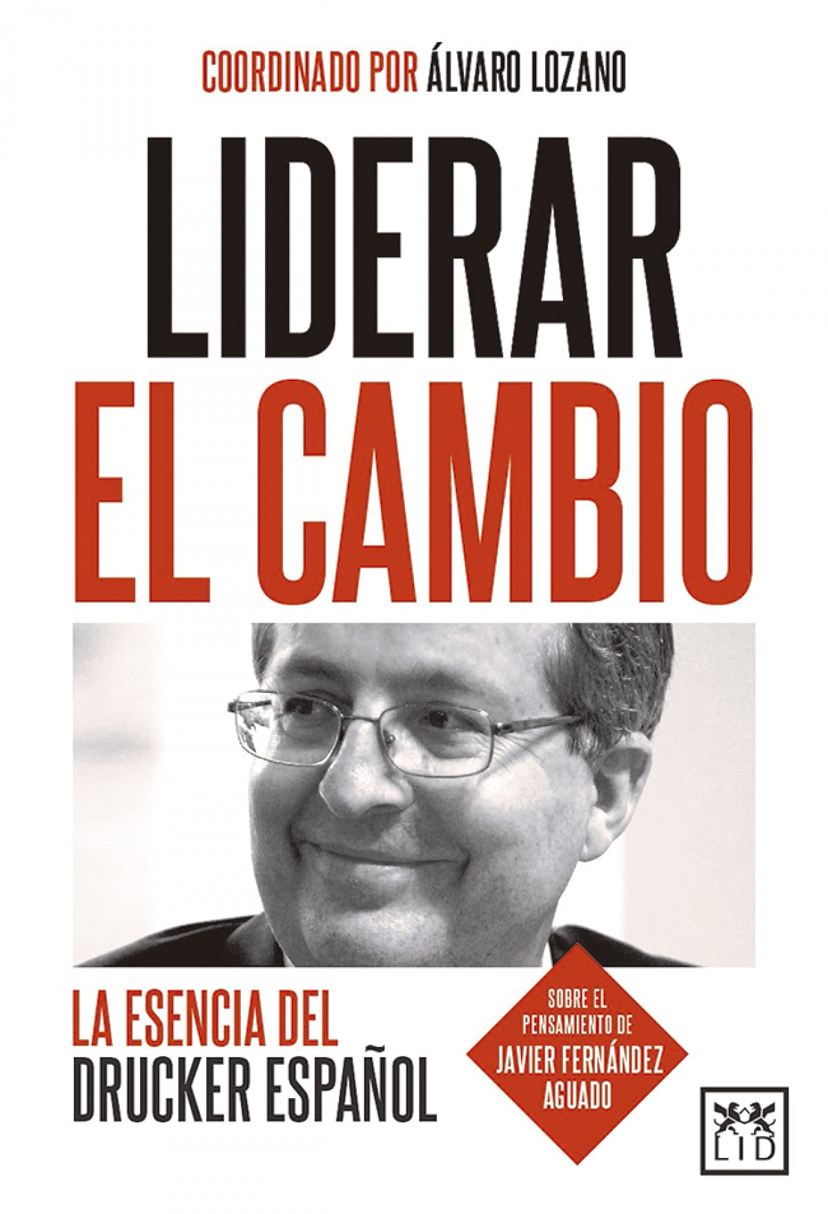 Liderar el cambio (Colección Acción Empresarial) Business, Finance & Career
