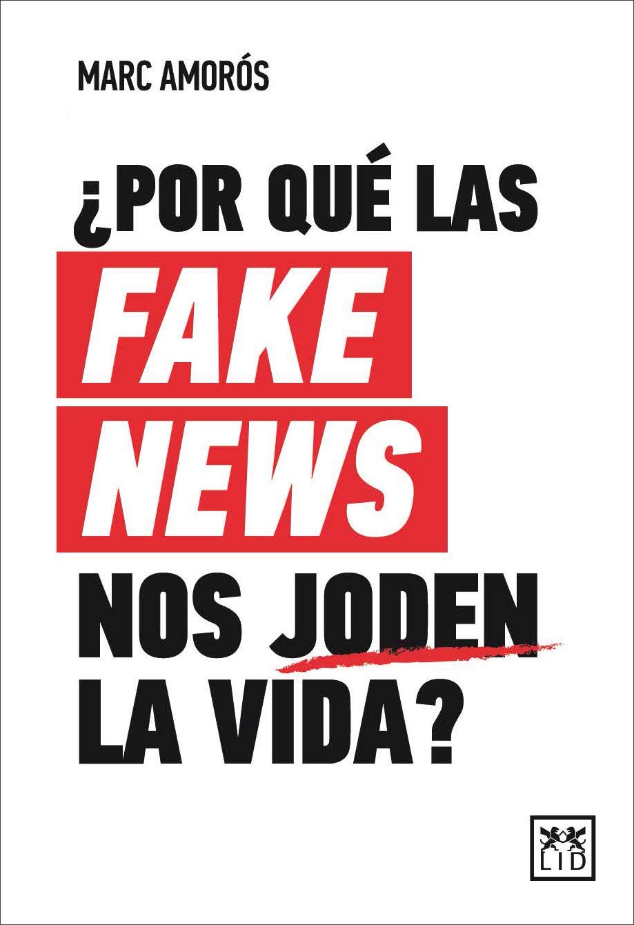 ¿Por qué las fake news nos joden la vida? book