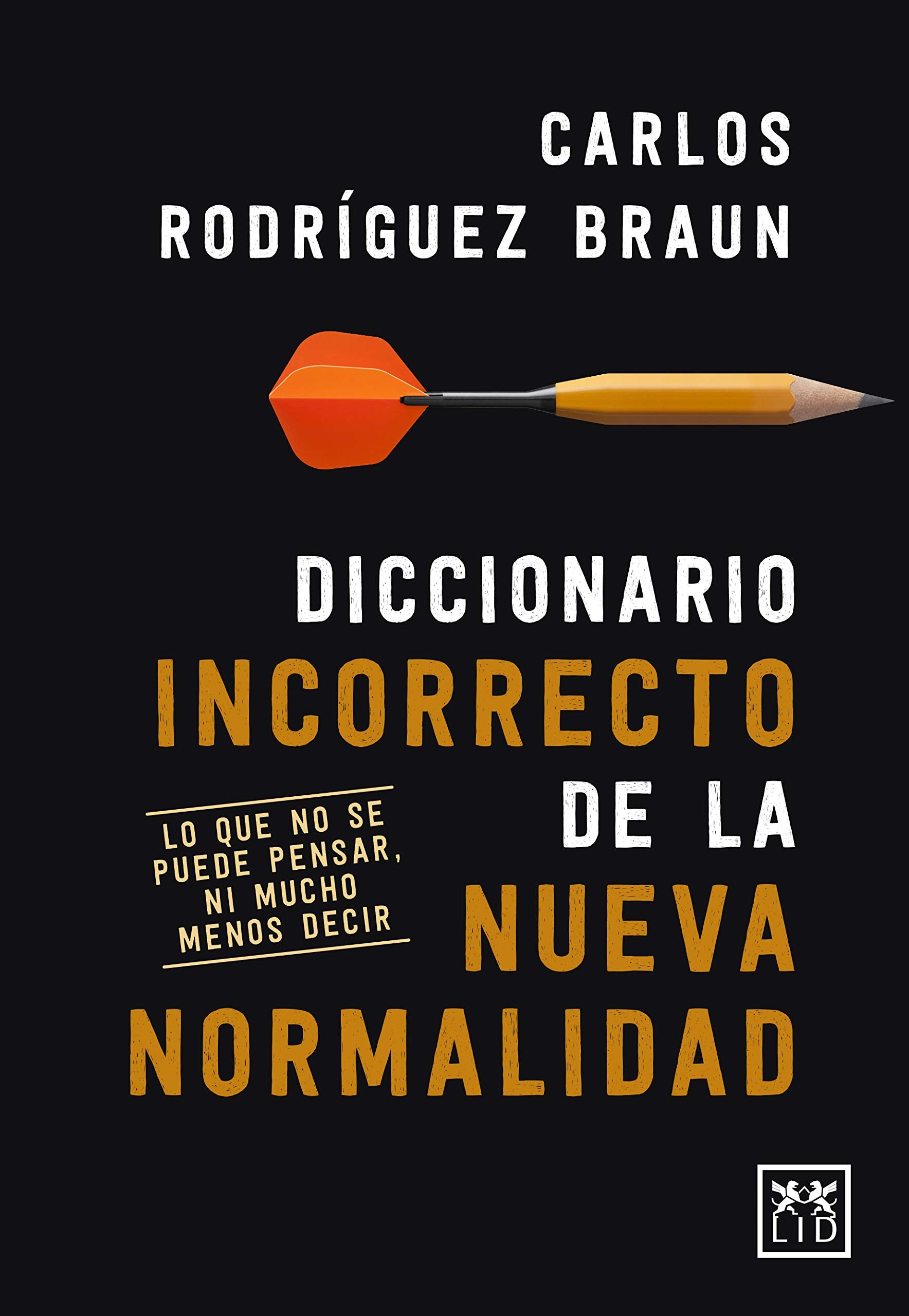Diccionario Incorrecto De La Nueva Normalidad book