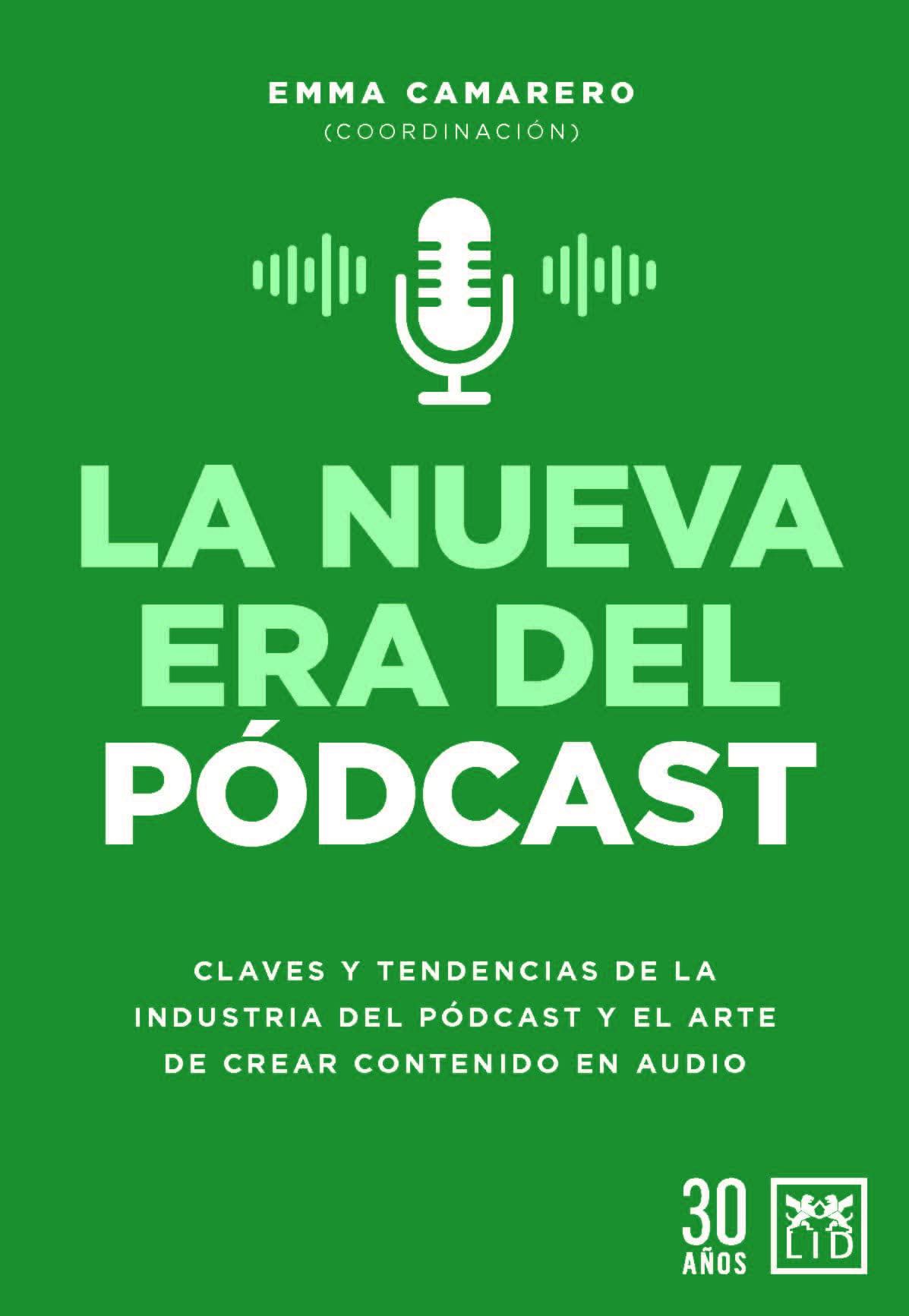 La nueva era del pódcast / The New Age of Podcasting: Claves Y Tendecias De La Industria Del Podcasting Y El Arte De Crear Contenido En Audio book