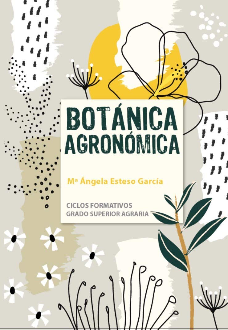 BOTÁNICA AGRONOMICA: Ciclos formativos grado superioir agraria book