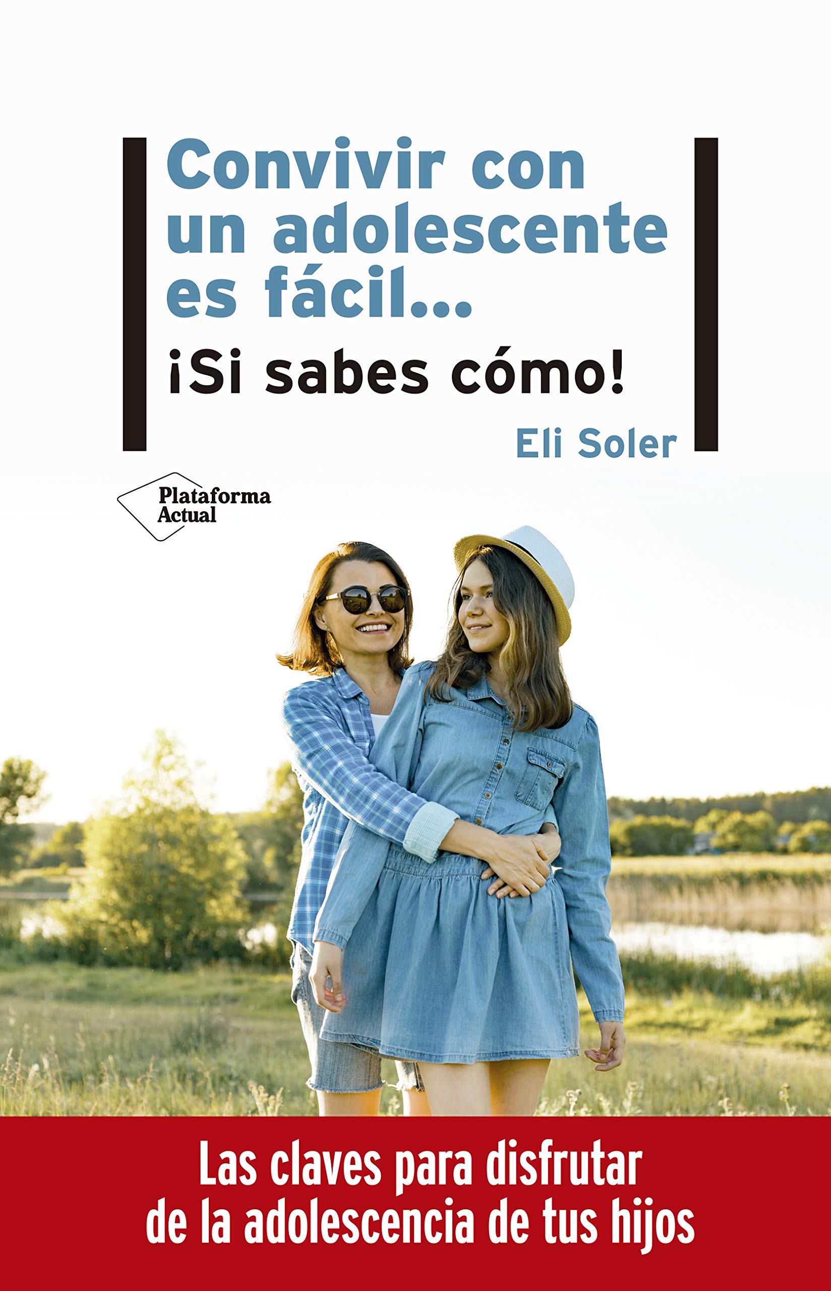 Convivir con un adolescente es fácil / Living with a Teenager Is Easy: Si Sabes Como! book