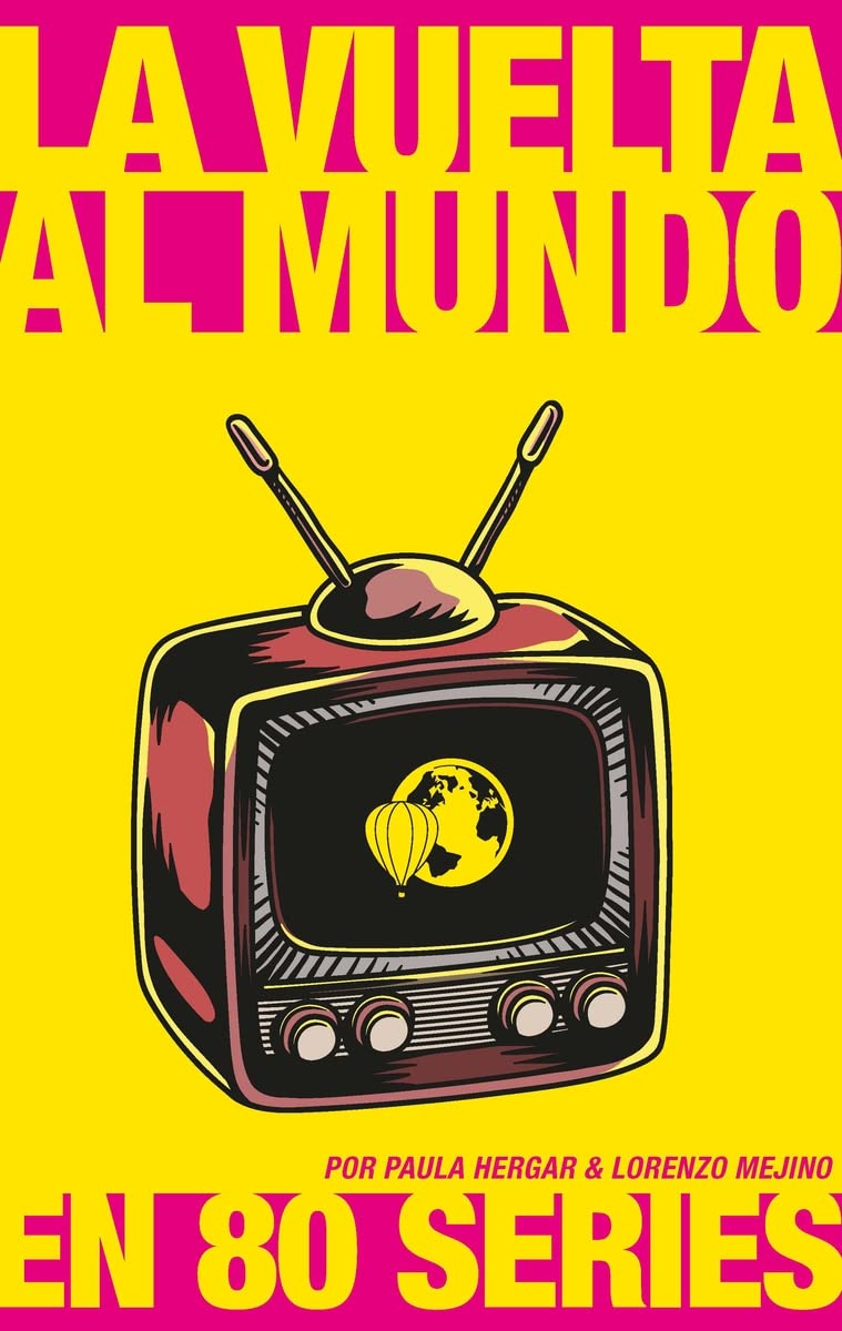 La vuelta al mundo en 80 series (NO FICCIÓN) Media & Communication