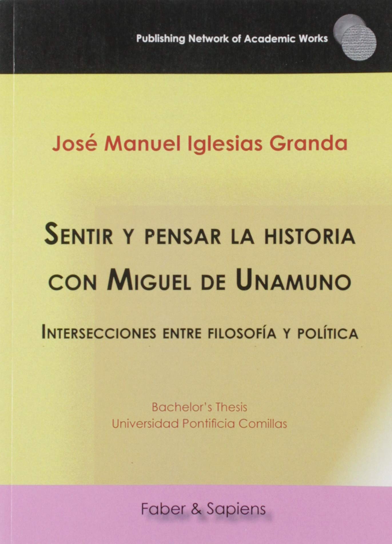 Sentir y pensar la historia con Miguel de Unamuno: Intersecciones entre filosofía y política Books