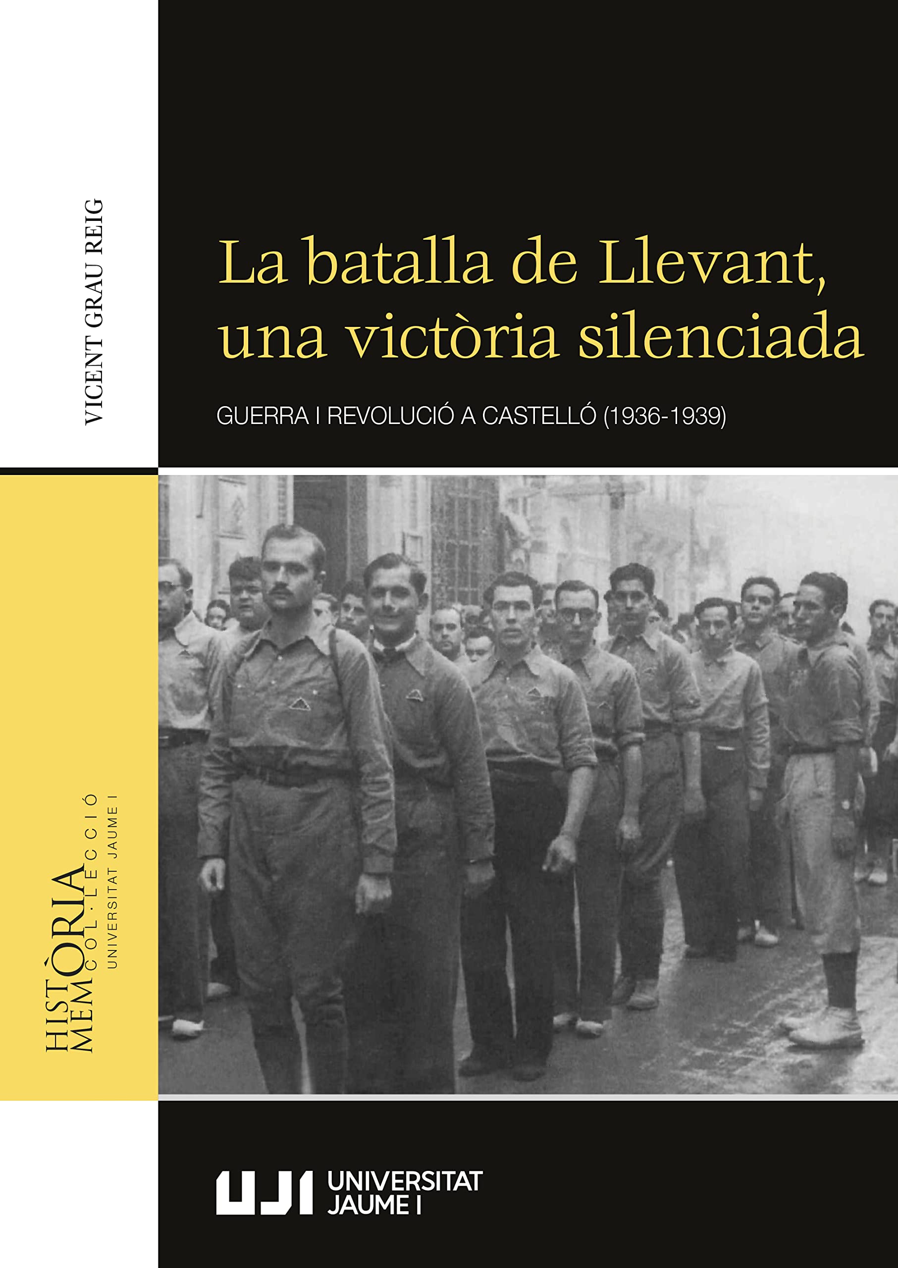 La batalla de llevant, una victòria silenciada: Guerra i revolució a Castelló (1936-1939) book