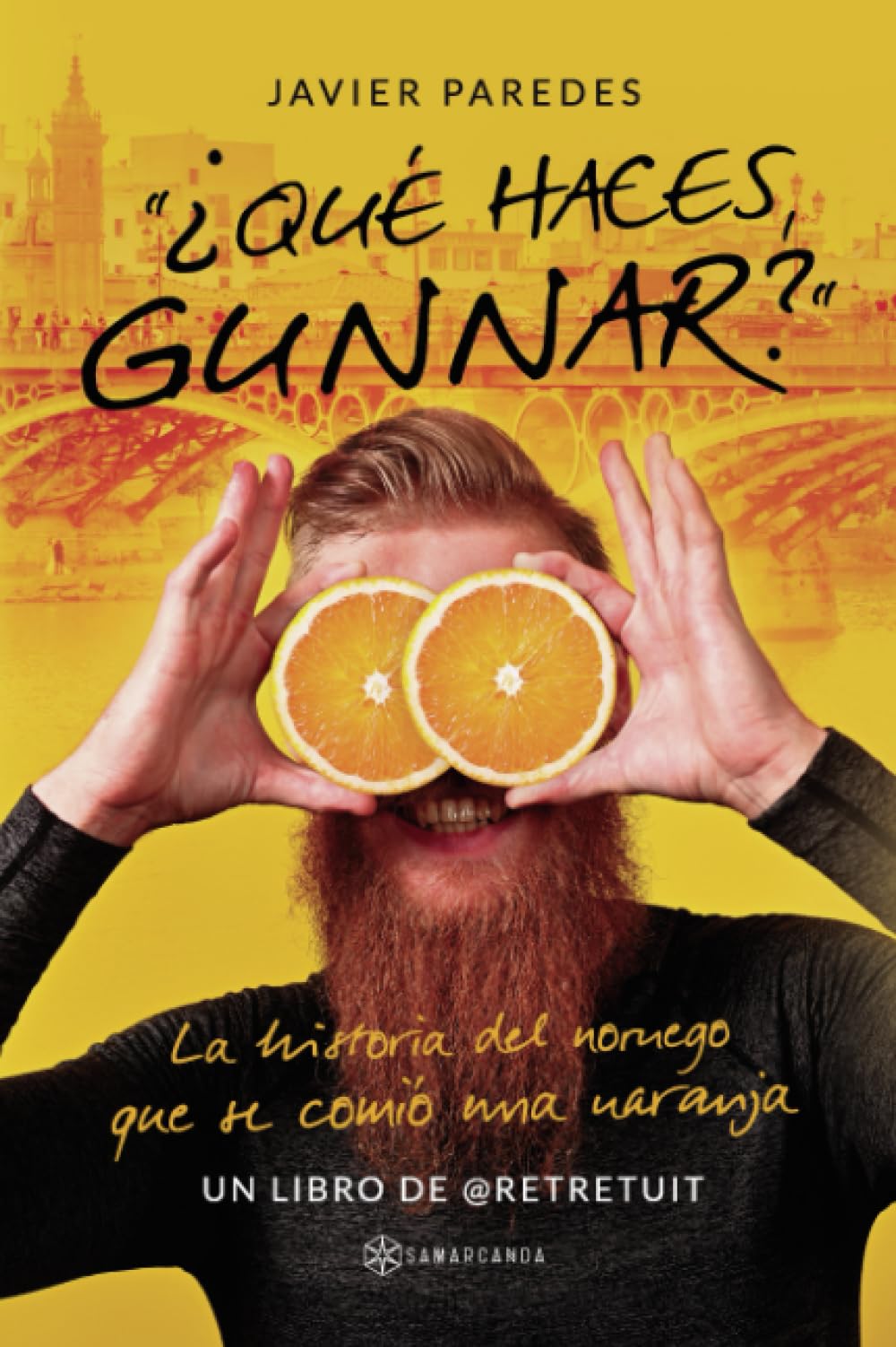 ¿Qué haces, Gunnar?: La historia del noruego que se comió una naranja book