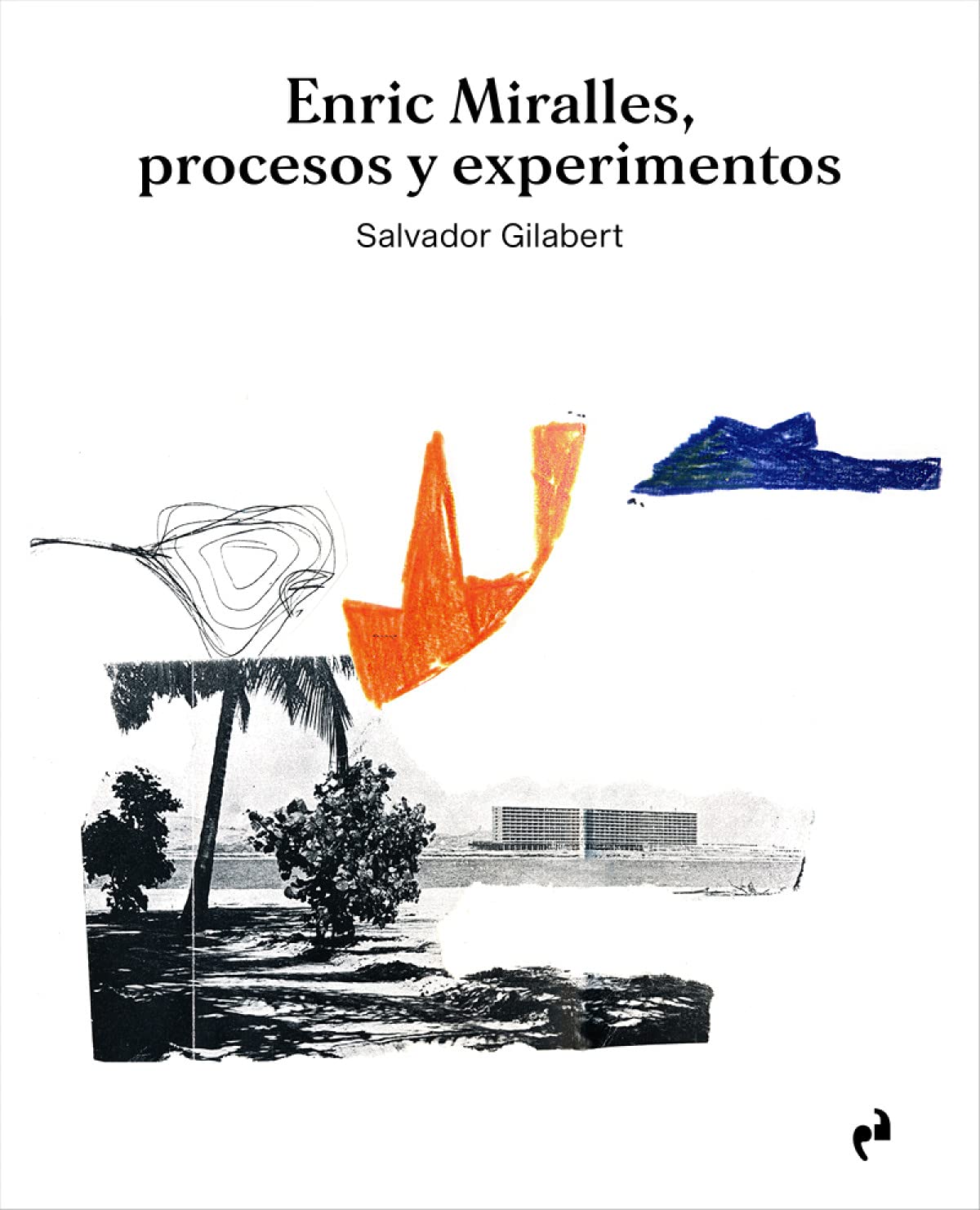 ENRIC MIRALLES. PROCESOS Y EXPERIMENTOS book