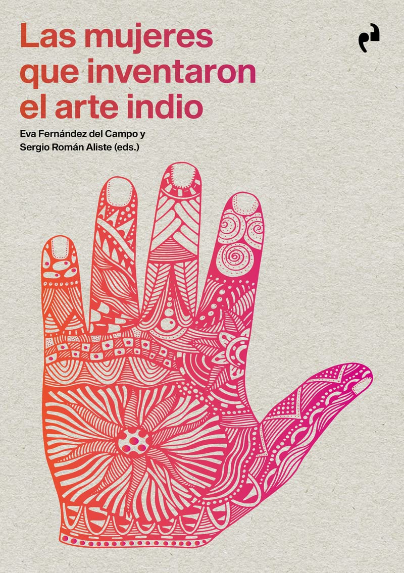 LAS MUJERES QUE INVENTARON EL ARTE INDIO book