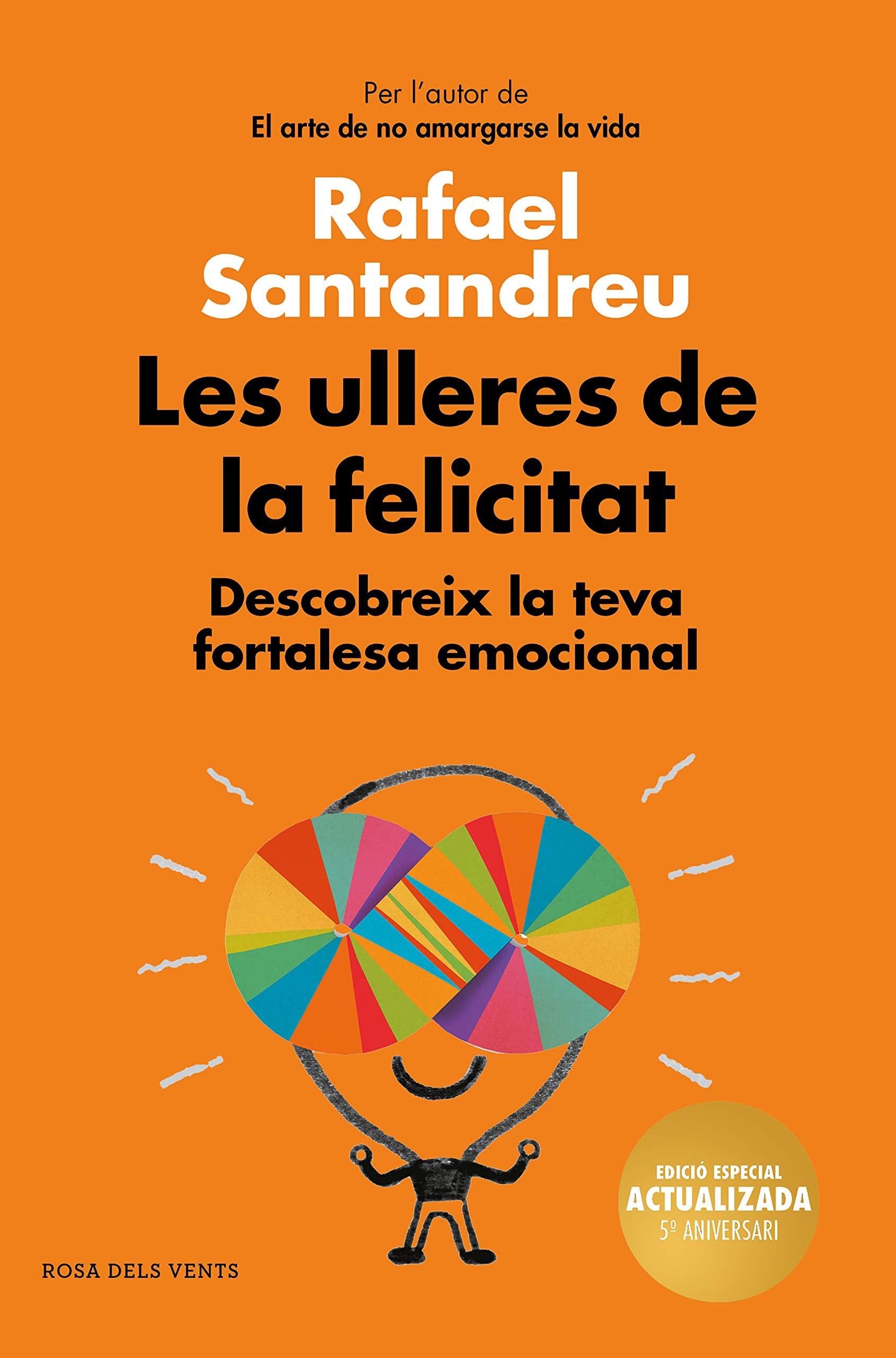 Les ulleres de la felicitat (edició 5è aniversari): Descobreix la teva fortalesa emocional book