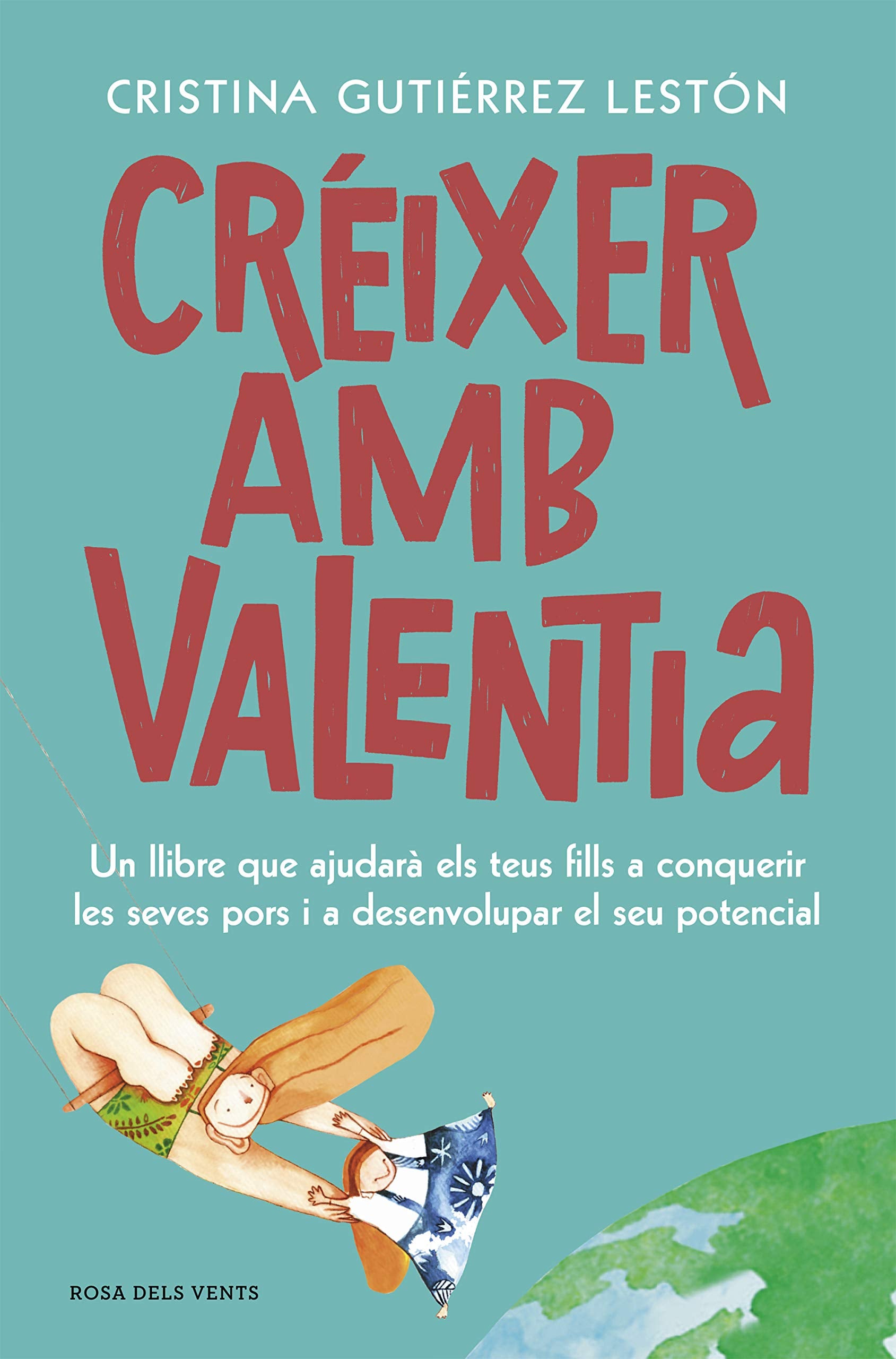 Créixer amb valentia: Un llibre que ajudarà els teus fills a conquerir les seves pors i a desenvolupar el seu potencial (Divulgació) Parents & Children