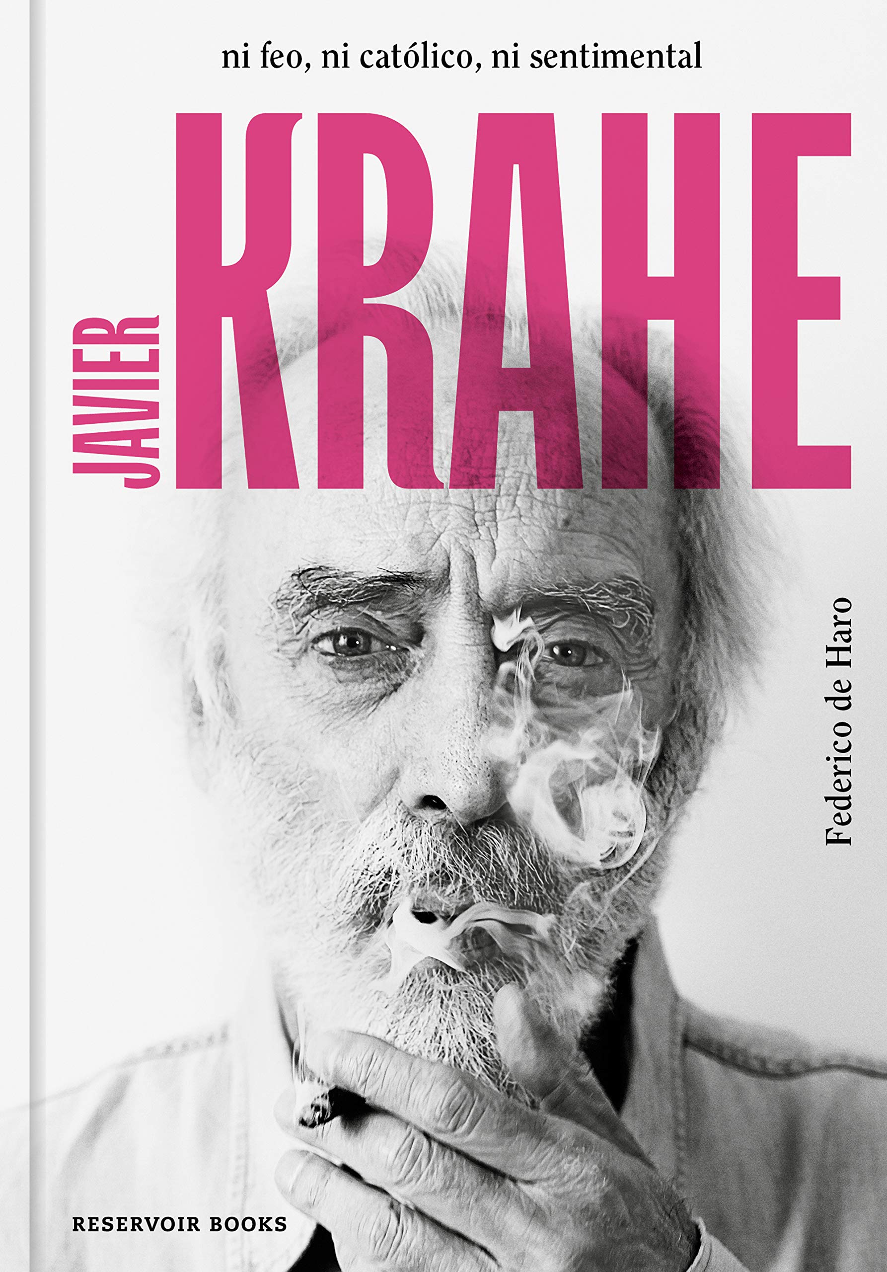 Javier Krahe. Ni feo, ni católico, ni sentimental (Reservoir Narrativa) Pop culture