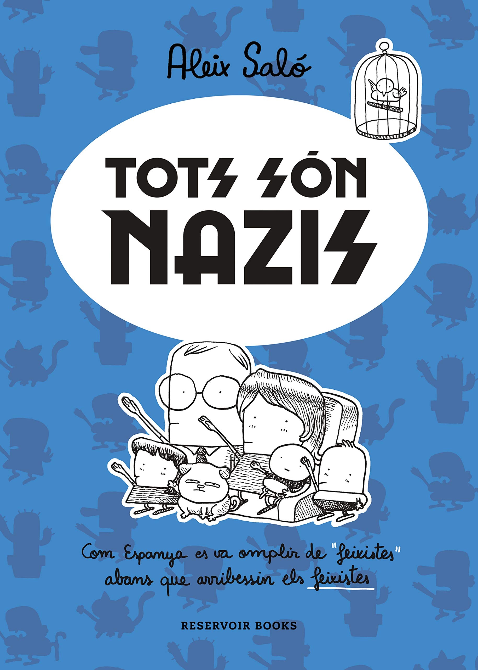 Tots són nazis: Com Espanya es va omplir de "feixistes" abans que arribessin els feixistes (Reservoir Gráfica) Contemporary literature
