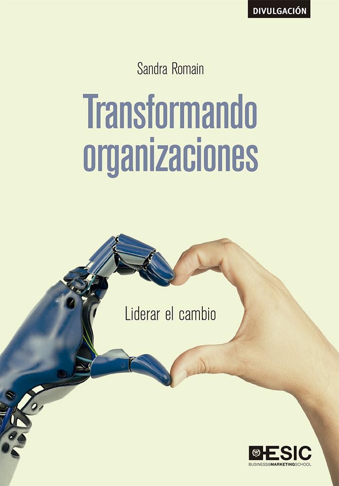Transformando organizaciones : liderar el cambio Business, Finance & Career
