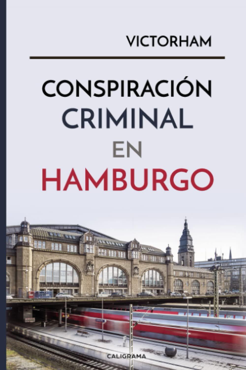 Conspiración criminal en Hamburgo (Caligrama) Contemporary literature