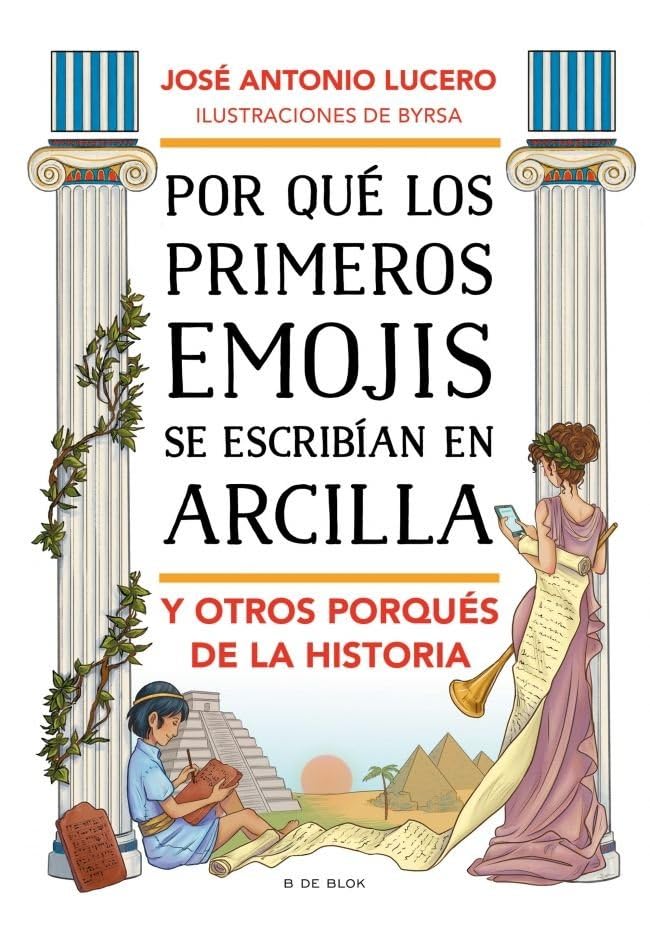Por qué los primeros emojis se escribían en arcilla y otros porqués de la Historia (B de Blok) Non-fiction