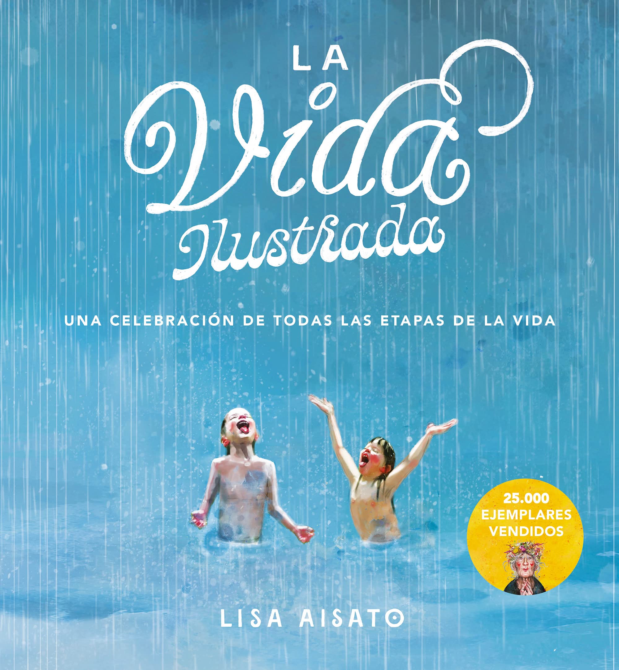 La vida ilustrada: Una celebración de todas las etapas de la vida book