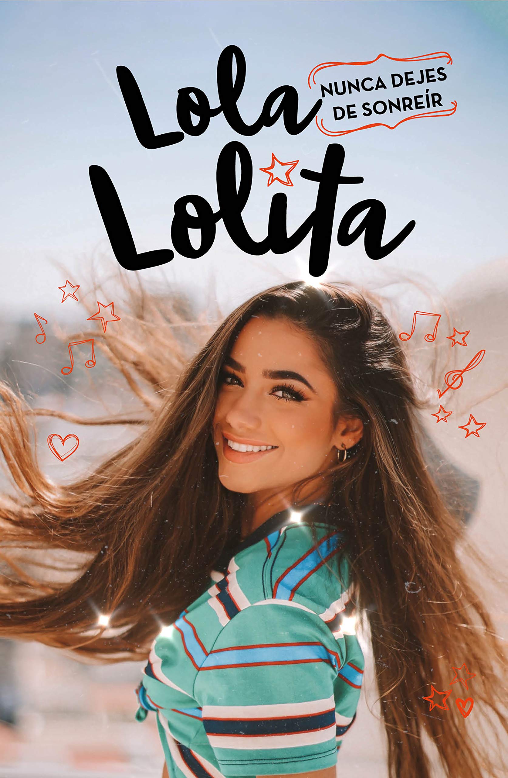 Nunca dejes de sonreír (Lola Lolita 3): Los sueños de una muser (Lo más viral, Band 3) Non-fiction