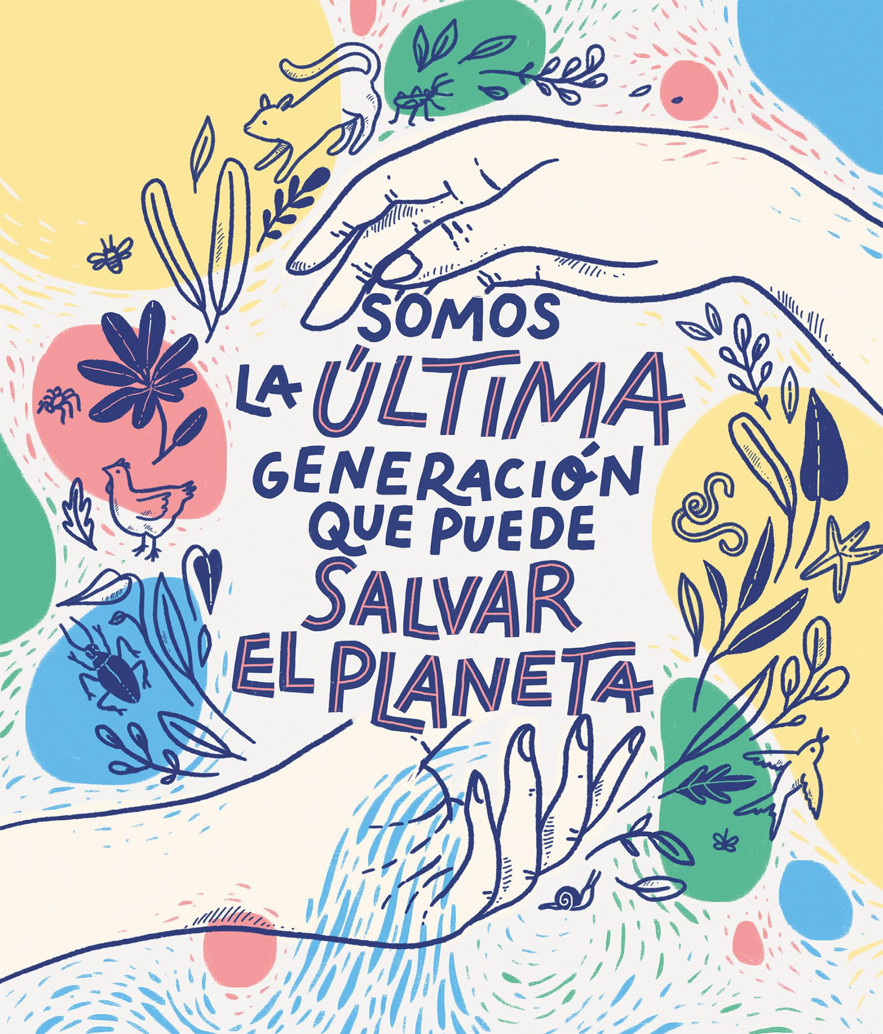 Somos la última generación que puede salvar el planeta (No ficción ilustrados) Natural Sciences