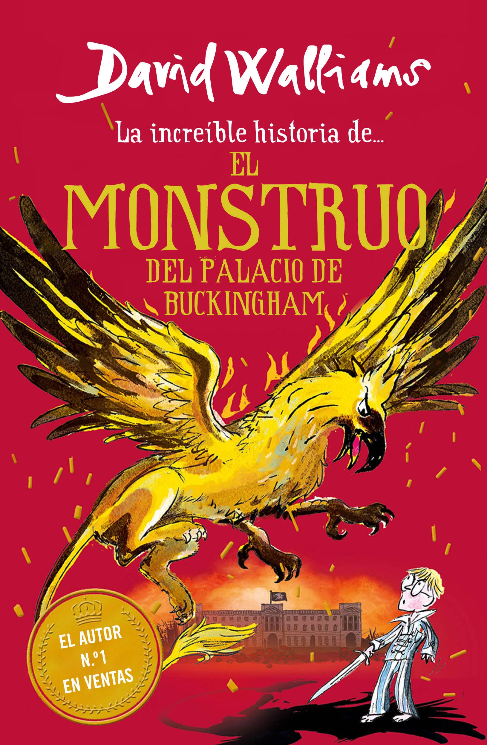 La increíble historia de... - El monstruo del Buckingham Palace (Colección David Walliams) Novels & Short Stories