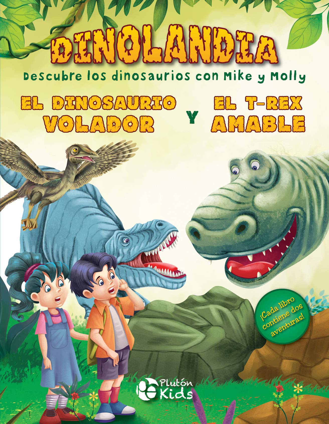 El dinosaurio volador y El T-Rex amable: ¡Descubre los dinosaurios con Mike y Molly! book