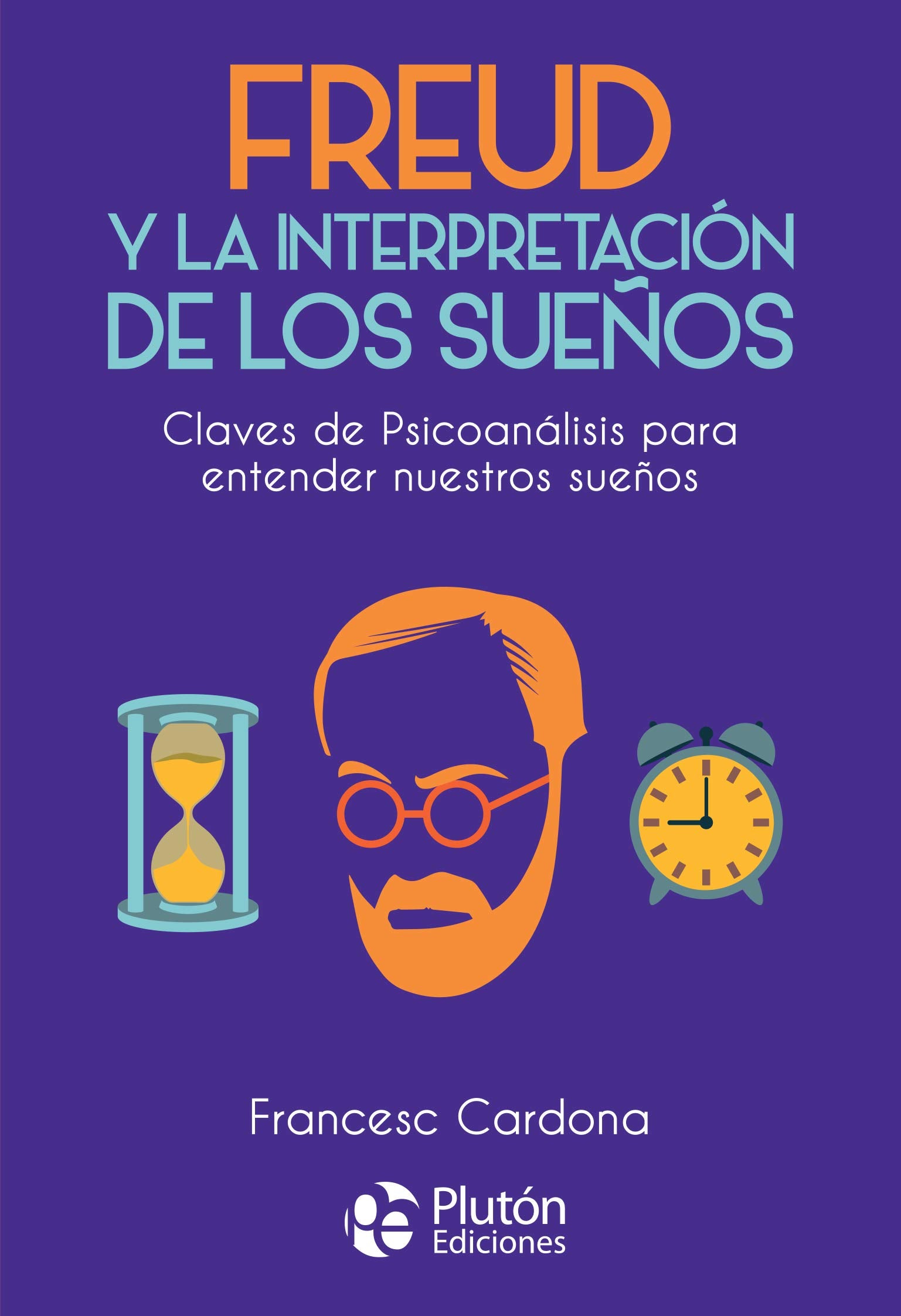 Freud y la interpretación de los sueños (Colección Nueva Era, Band 1) Psychology