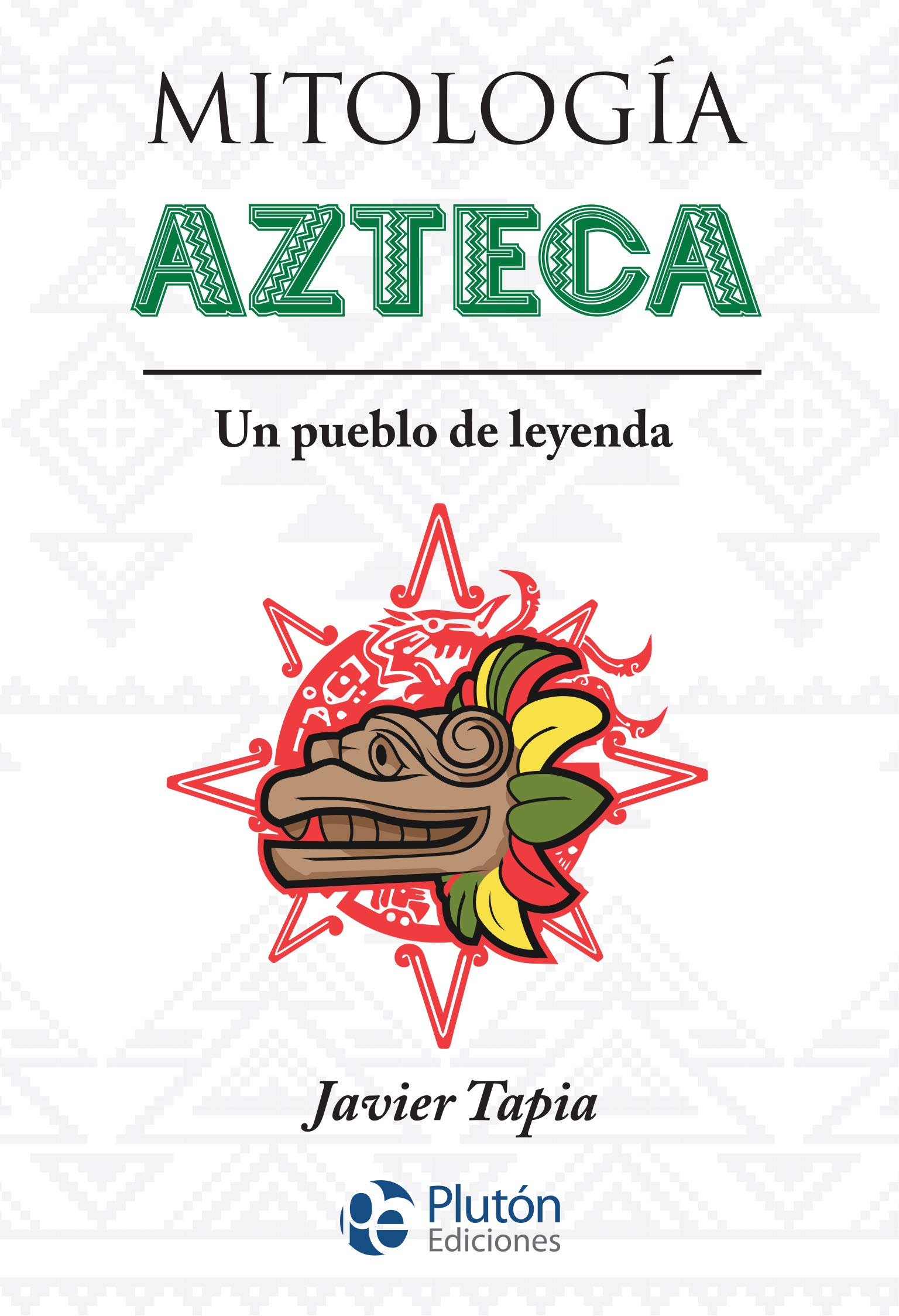 Mitología Azteca: Un pueblo de leyenda book