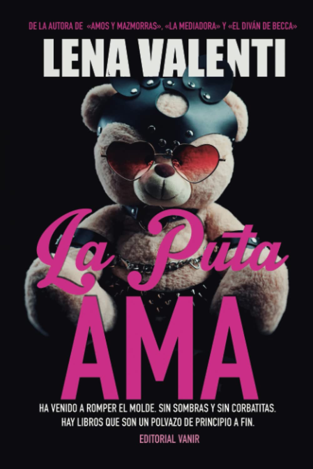 LA PUTA AMA: Ha venido a romper el molde. Sin sombras y sin corbatitas. book
