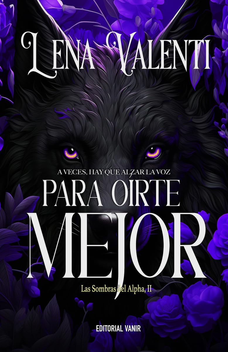 PARA OÍRTE MEJOR: A veces, hay que alzar la voz: Las sombras del Alpha 2 Contemporary literature