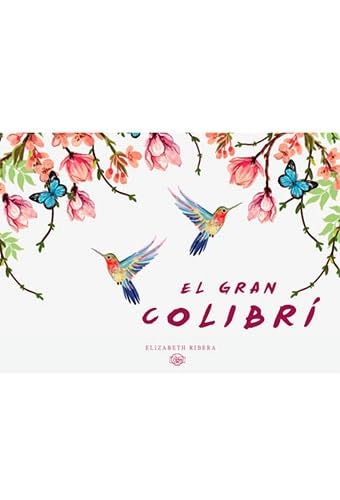 EL GRAN COLIBRÍ (TE CUENTO HASTA TRES) Books
