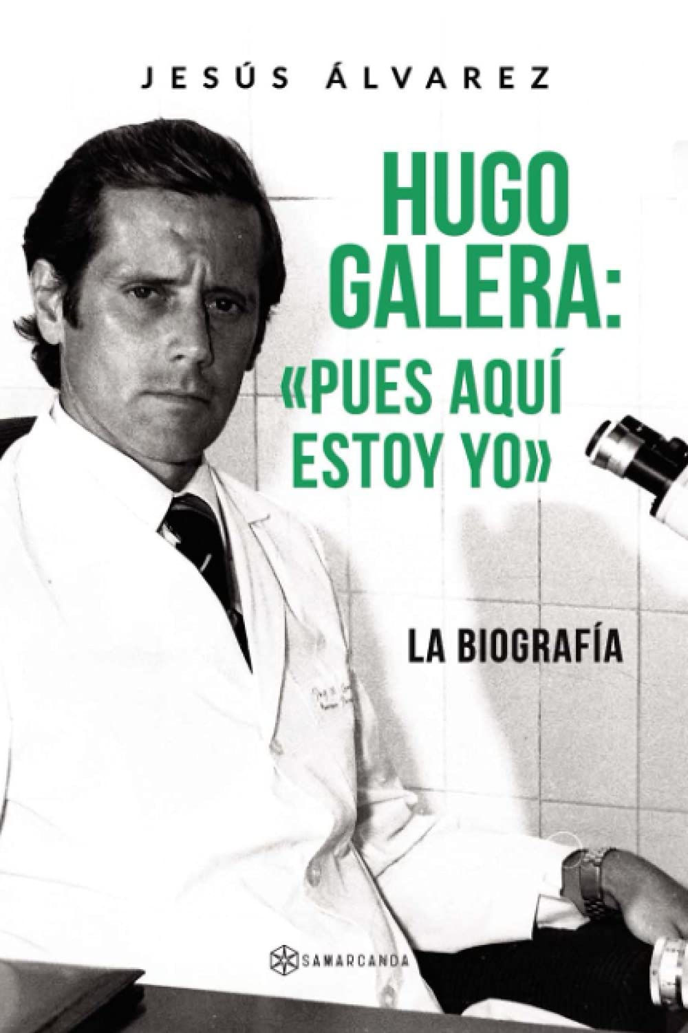 Hugo Galera: «Pues aquí estoy yo»: La biografía Politics & Society