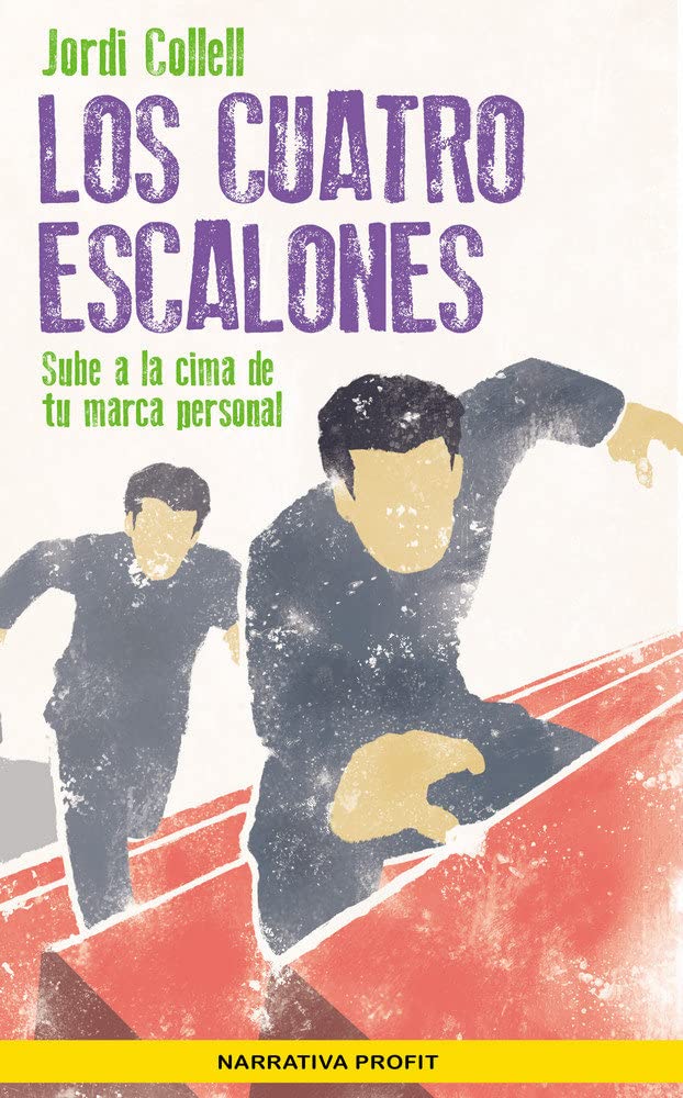 Los cuatro escalones : sube a la cima de tu marca personal Business, Finance & Career