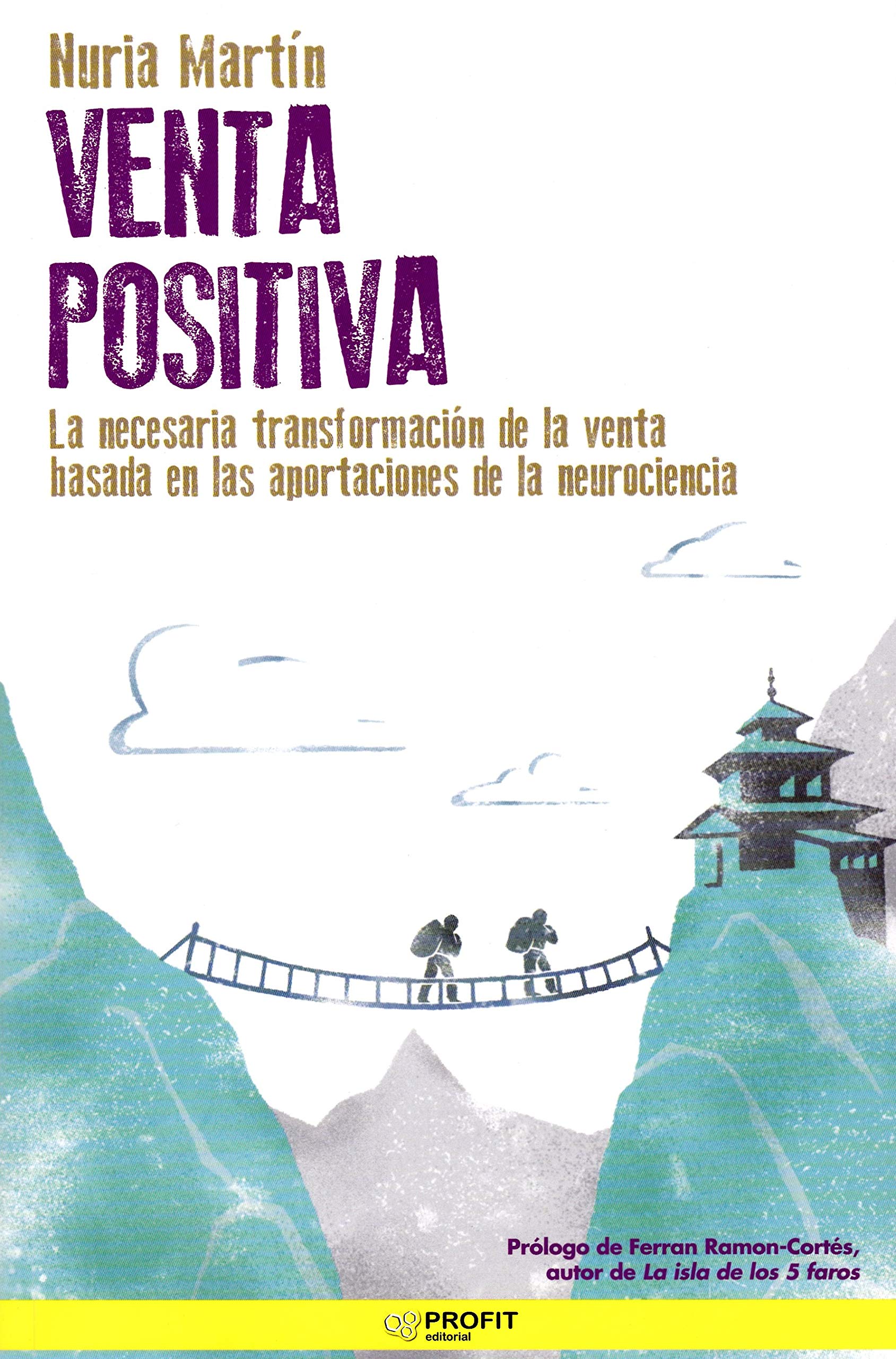 Venta positiva : la necesaria transformación de la venta basada en las aportaciones de la neurociencia Books